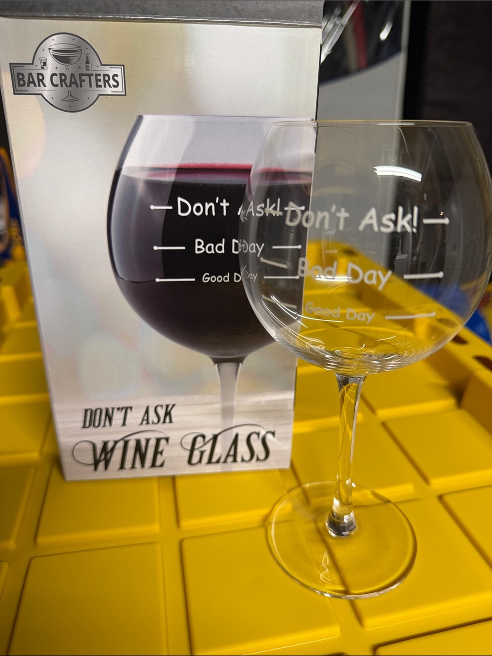 "Don't Ask" Wine Glass - Clear New in box